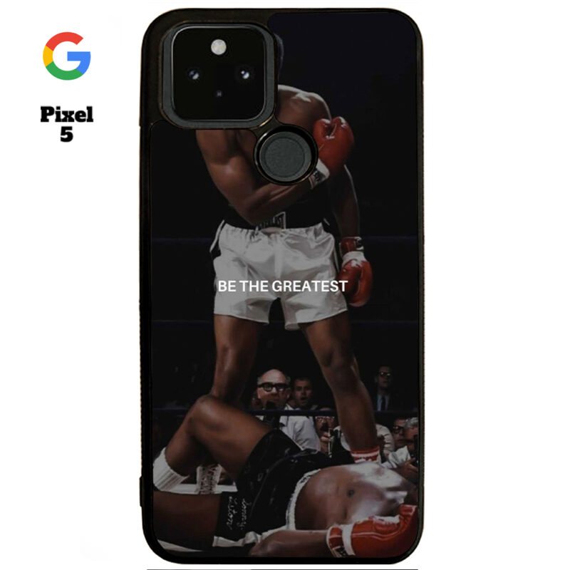 Be The Greatest Phone Case Google Pixel 5 Phone Case Cover