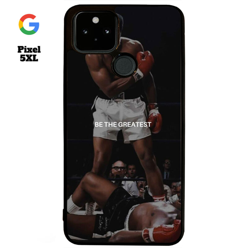 Be The Greatest Phone Case Google Pixel 5XL Phone Case Cover