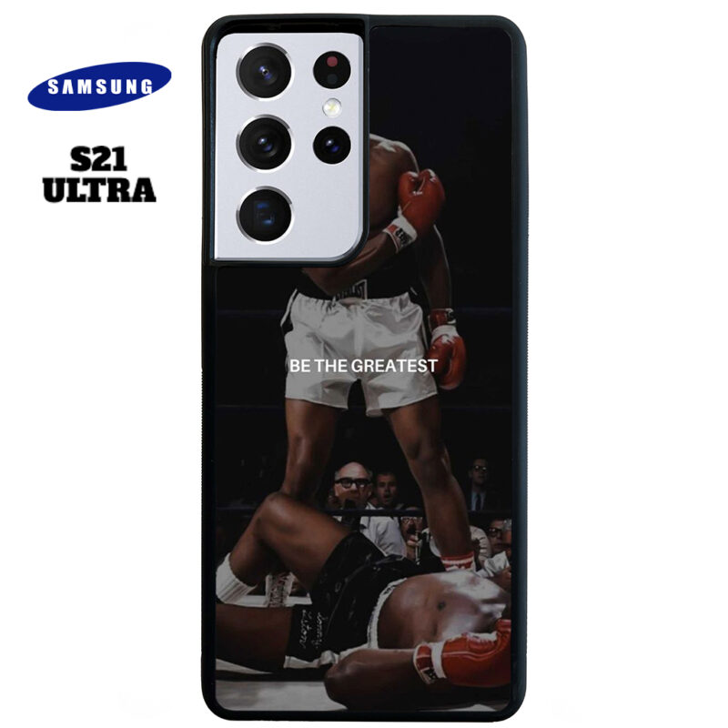 Be The Greatest Phone Case Samsung Galaxy S21 Ultra Phone Case Cover