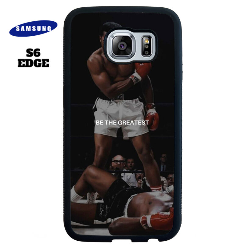 Be The Greatest Phone Case Samsung Galaxy S6 Edge Phone Case Cover