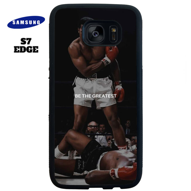 Be The Greatest Phone Case Samsung Galaxy S7 Edge Phone Case Cover