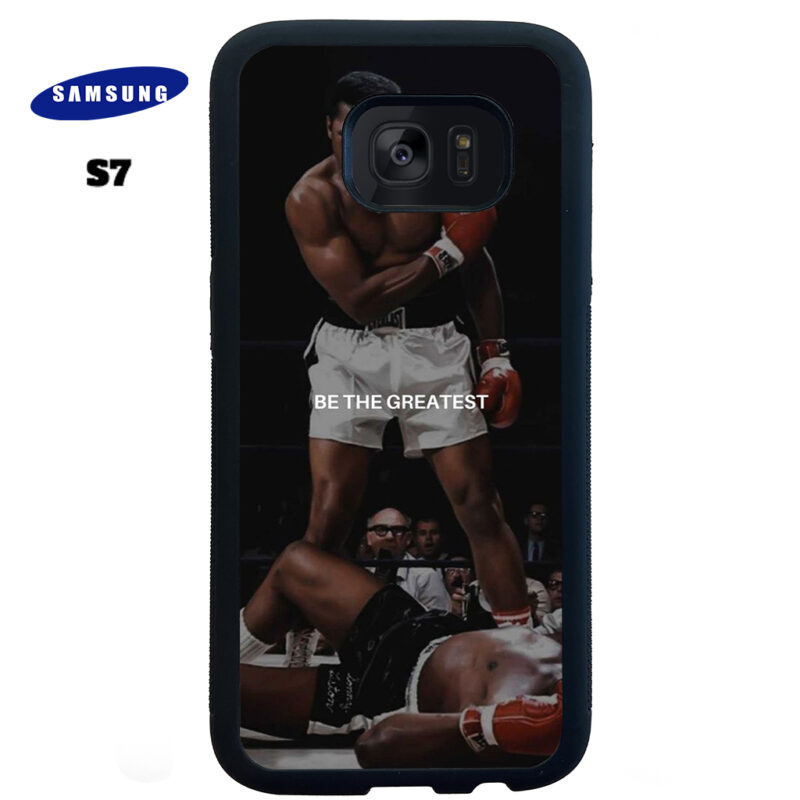 Be The Greatest Phone Case Samsung Galaxy S7 Phone Case Cover