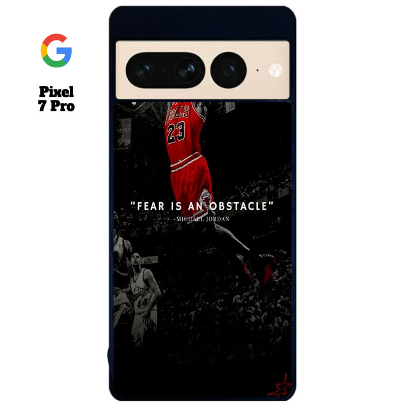Fear Is An Obstacle Phone Case Google Pixel 7 Pro Phone Case Cover