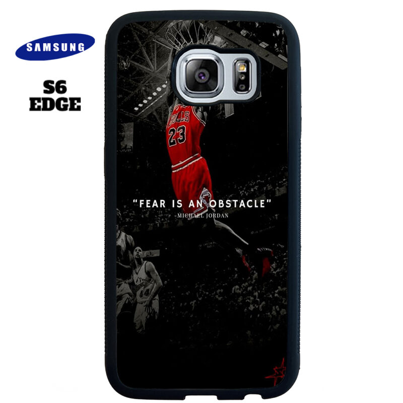 Fear Is An Obstacle Phone Case Samsung Galaxy S6 Edge Phone Case Cover