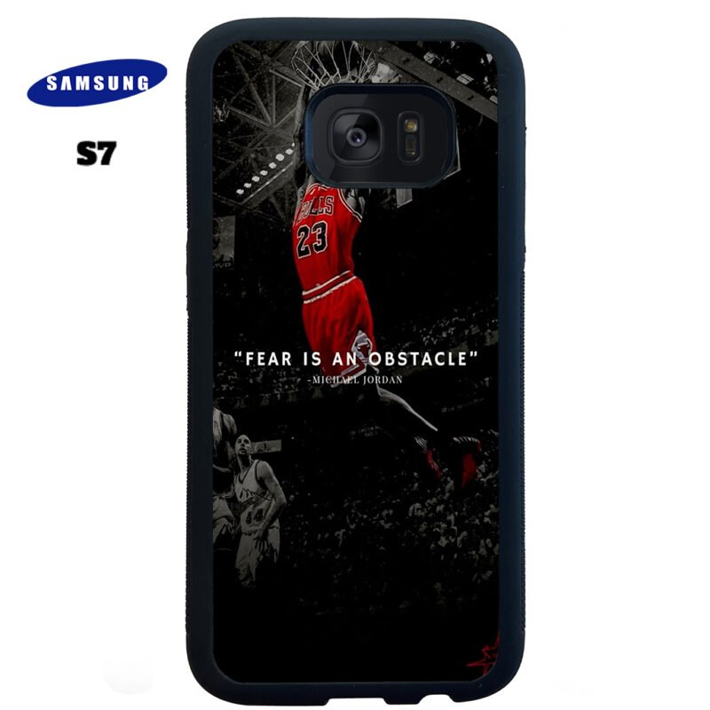 Fear Is An Obstacle Phone Case Samsung Galaxy S7 Phone Case Cover