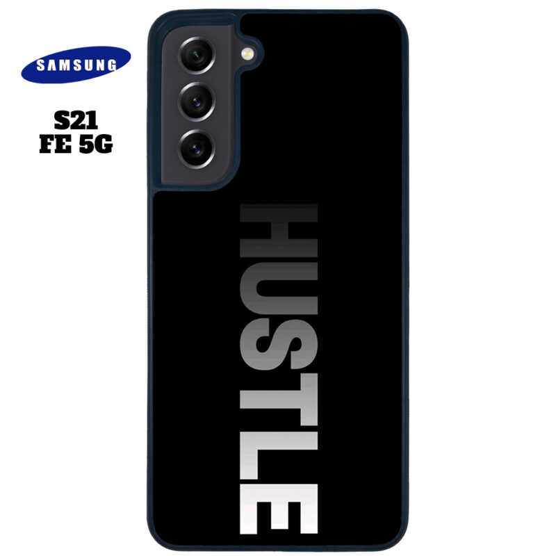Hustle Phone Case Samsung Galaxy S21 FE 5G Phone Case Cover