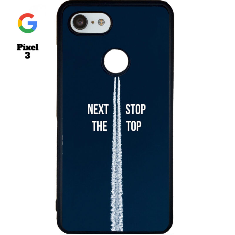 Next Stop the Top Phone Case Google Pixel 3 Phone Case Cover