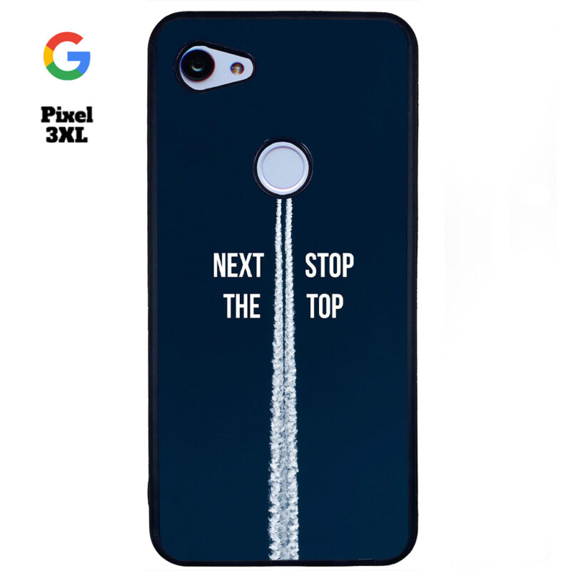 Next Stop the Top Phone Case Google Pixel 3XL Phone Case Cover