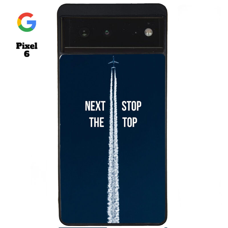 Next Stop the Top Phone Case Google Pixel 6 Phone Case Cover