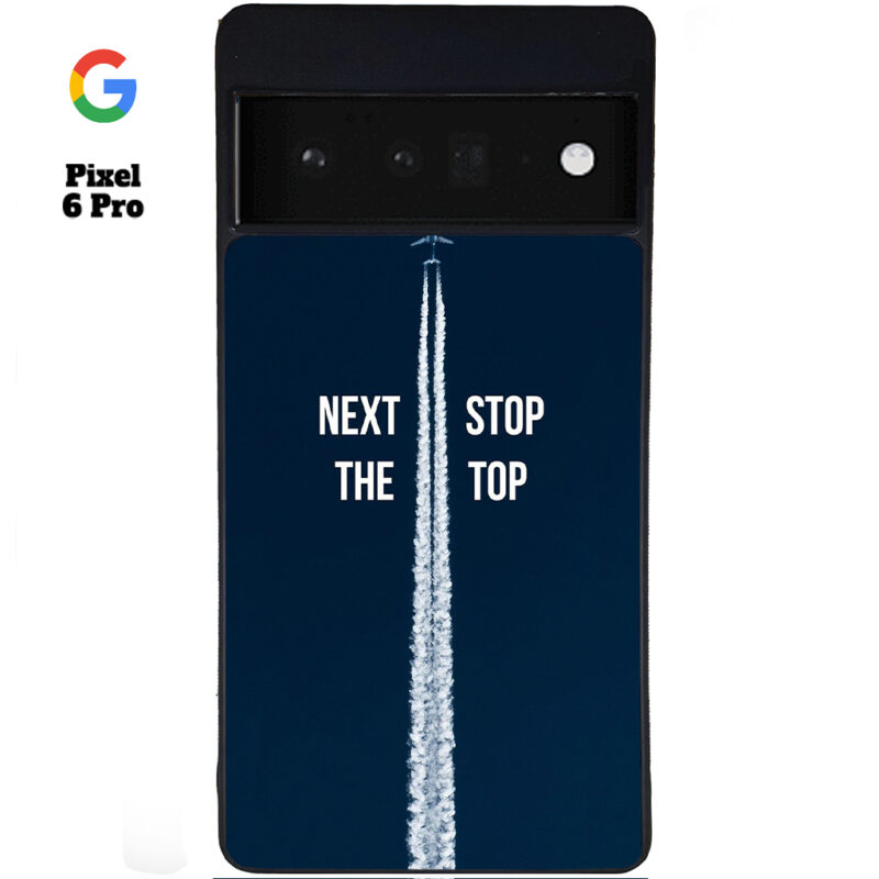 Next Stop the Top Phone Case Google Pixel 6 Pro Phone Case Cover
