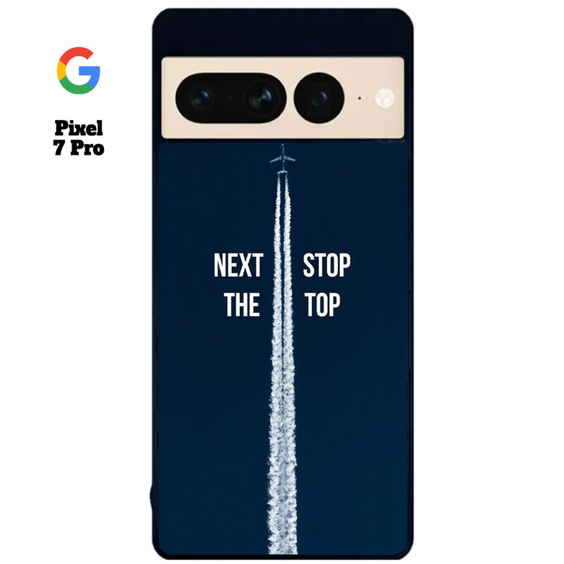 Next Stop the Top Phone Case Google Pixel 7 Pro Phone Case Cover