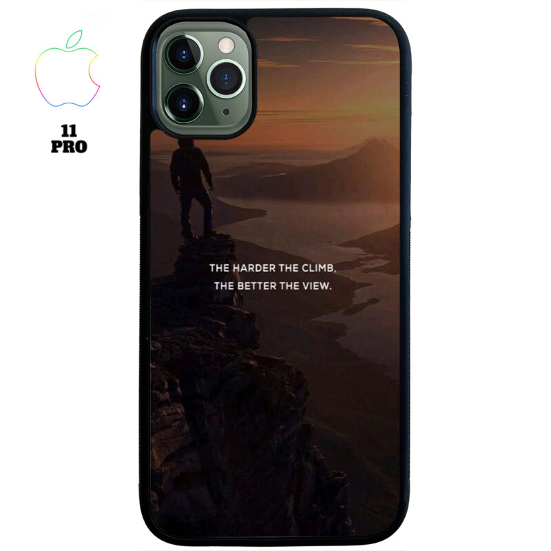 The Harder The Climb the Better The View Phone Case Apple iPhone 11 Pro Phone Case Cover