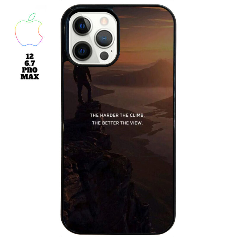 The Harder The Climb the Better The View Phone Case Apple iPhone 12 6 7 Pro Max Phone Case Cover