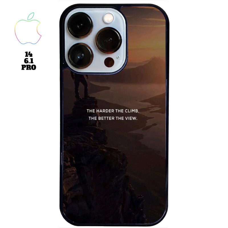 The Harder The Climb the Better The View Phone Case Apple iPhone 14 6.1 Pro Phone Case Cover