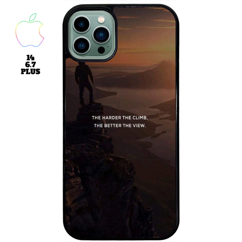 The Harder The Climb the Better The View Phone Case Apple iPhone 14 6.7 Plus Phone Case Cover