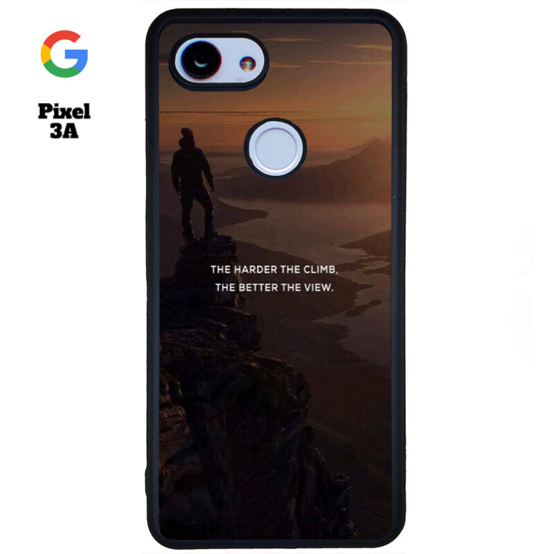 The Harder The Climb the Better The View Phone Case Google Pixel 3A Phone Case Cover