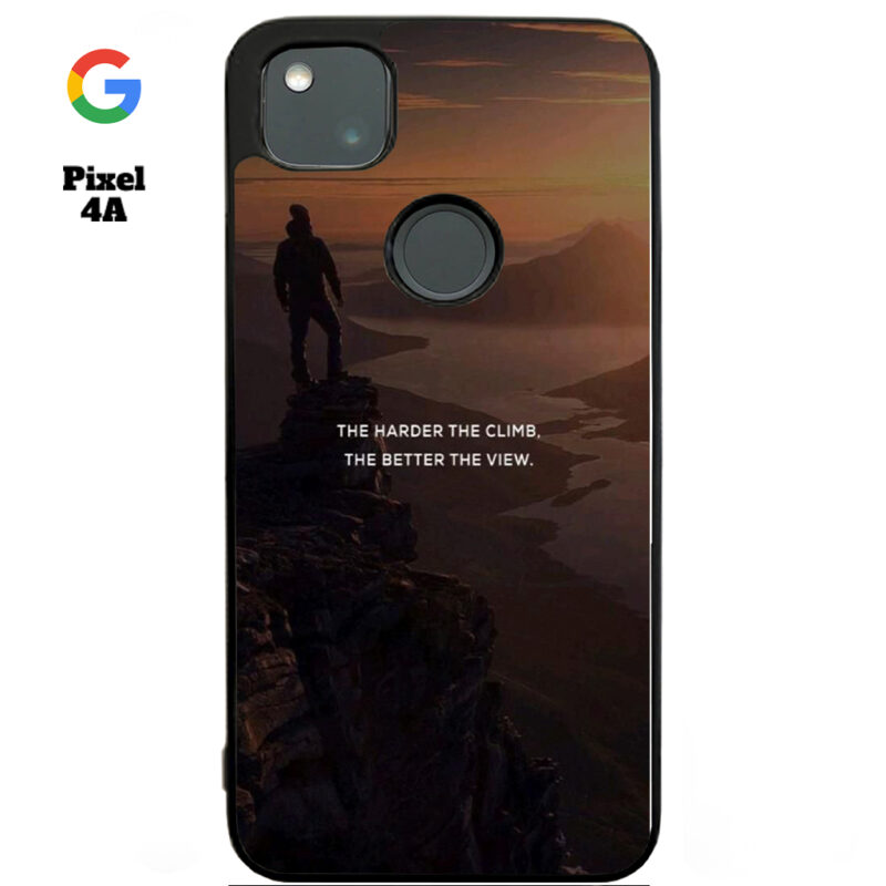The Harder The Climb the Better The View Phone Case Google Pixel 4A Phone Case Cover
