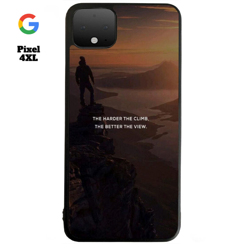 The Harder The Climb the Better The View Phone Case Google Pixel 4XL Phone Case Cover