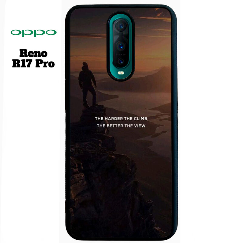 The Harder The Climb the Better The View Phone Case Oppo Reno R17 Pro Phone Case Cover