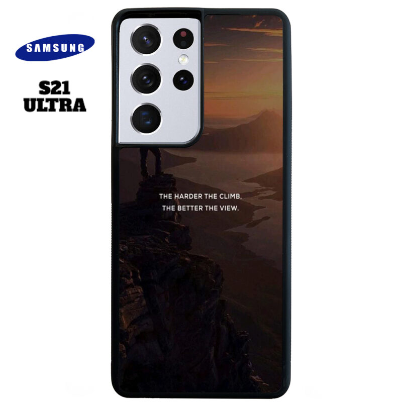 The Harder The Climb the Better The View Phone Case Samsung Galaxy S21 Ultra Phone Case Cover