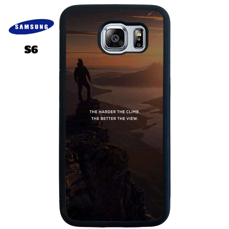 The Harder The Climb the Better The View Phone Case Samsung Galaxy S6 Phone Case Cover